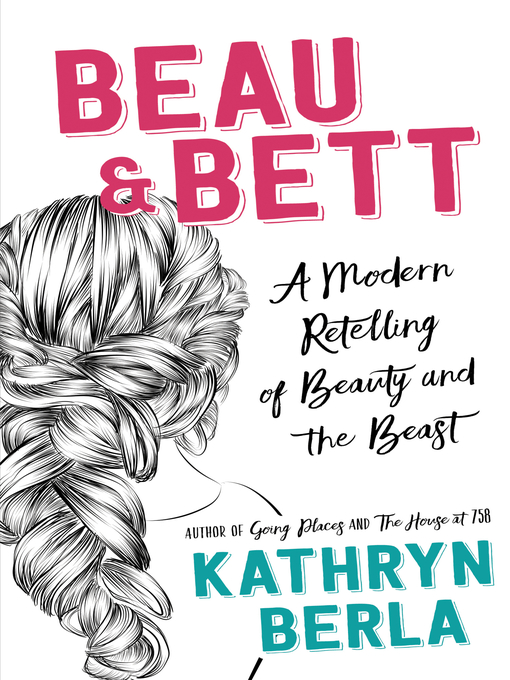 Title details for Beau and Bett by Kathryn Berla - Available